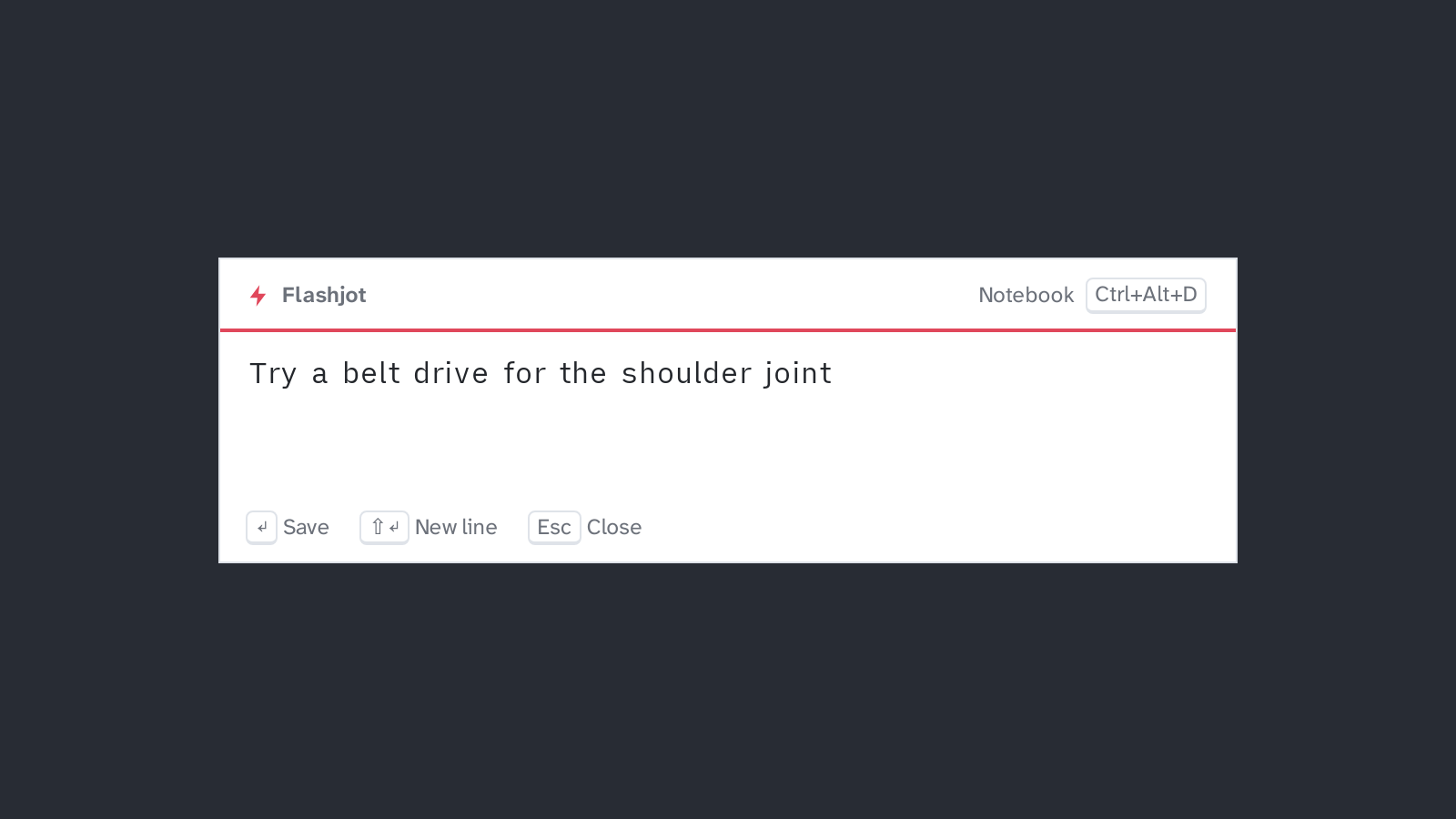 The quick box over the desktop: a white card with a red rule under the Flashjot title and the text “Try a belt drive for the shoulder joint”